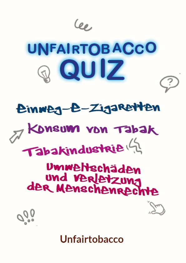 These German terms are written in colourful letters on a white background: Unfairtobacco Quiz, Einweg-E-Zigaretten, Konsum von Tabak, Tabakindustrie, Umweltschäden und Verletzung der Menschenrechte.